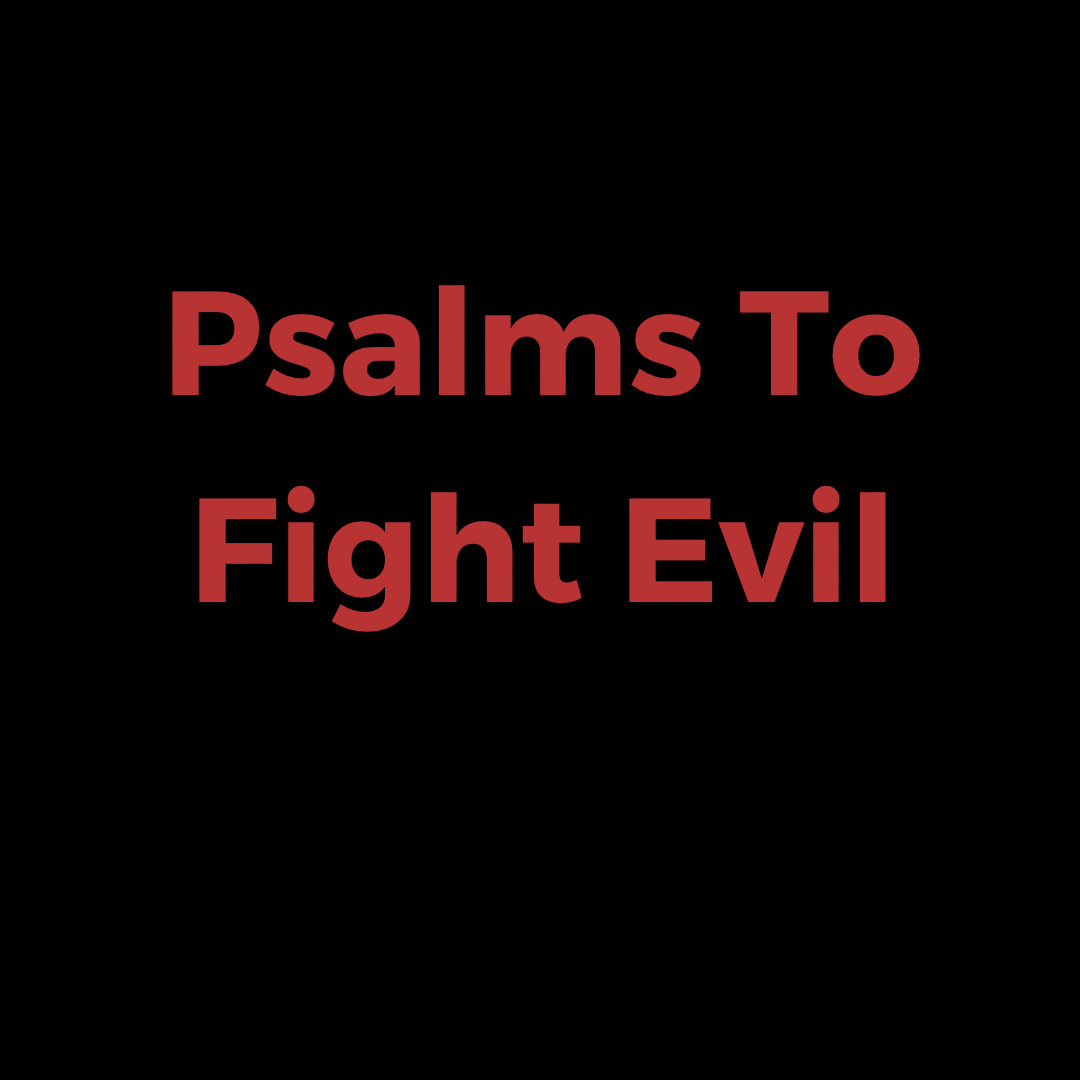 Psalms To Fight Evil Everyday Prayer Guide