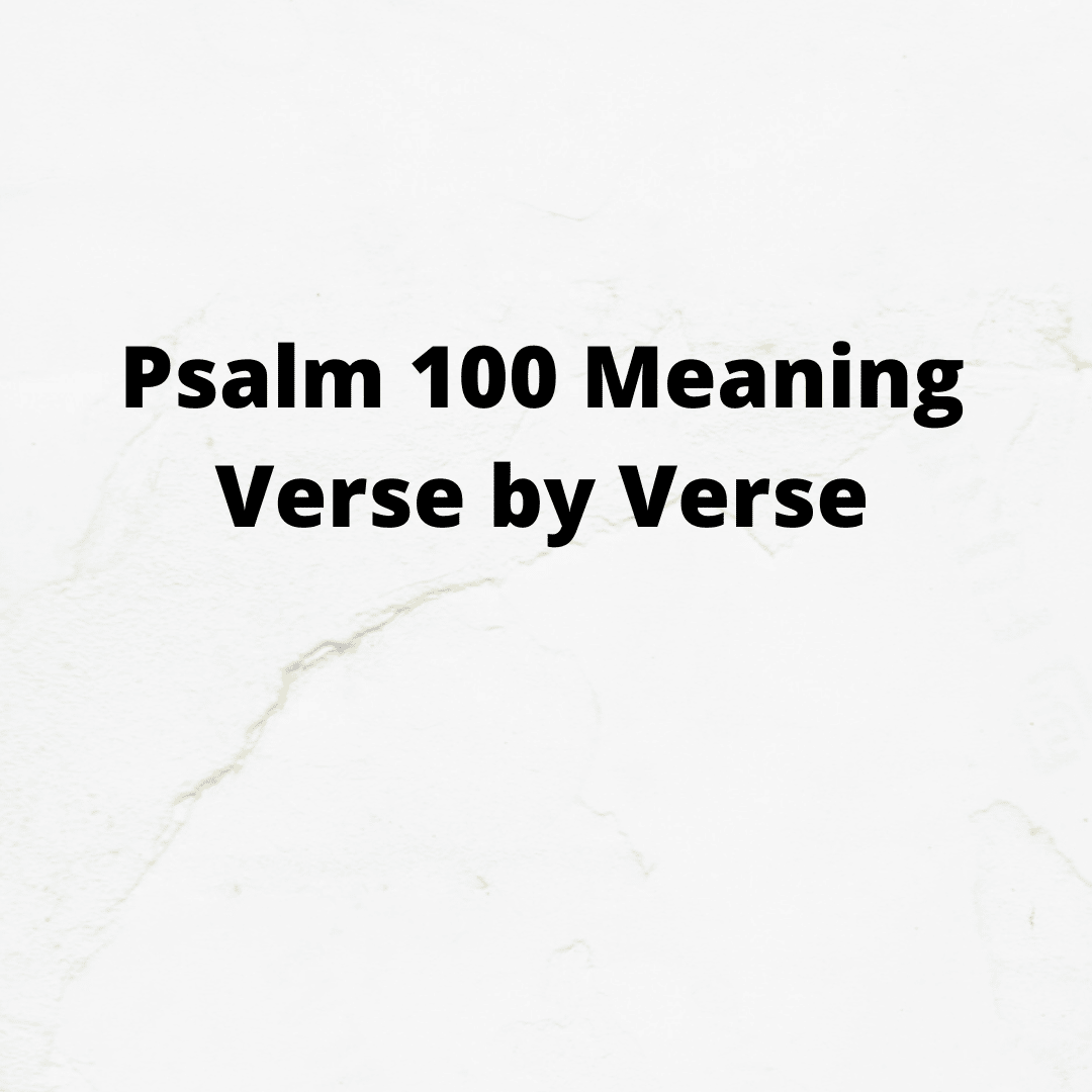 Psalm 100 Meaning