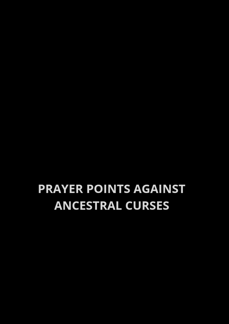 20 Prayer points against ancestral curses