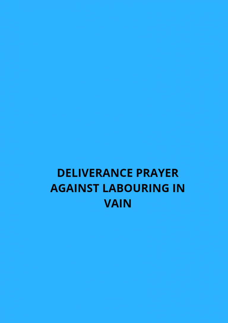 Deliverance Prayer Against Labouring in Vain