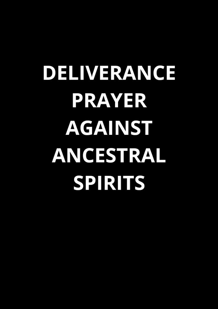 20 Deliverance Prayer Against Ancestral Spirits