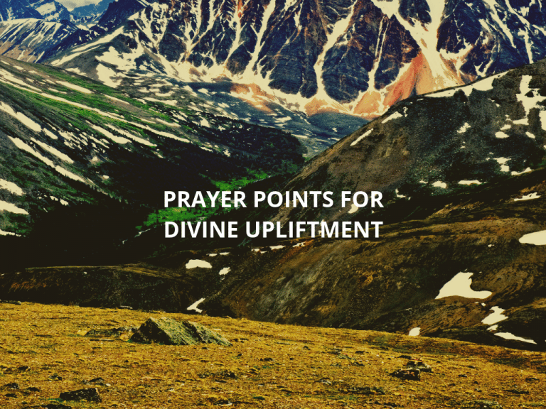 20 Prayer points for divine upliftment