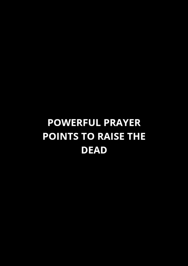 20 Powerful Prayer Points to raise the dead