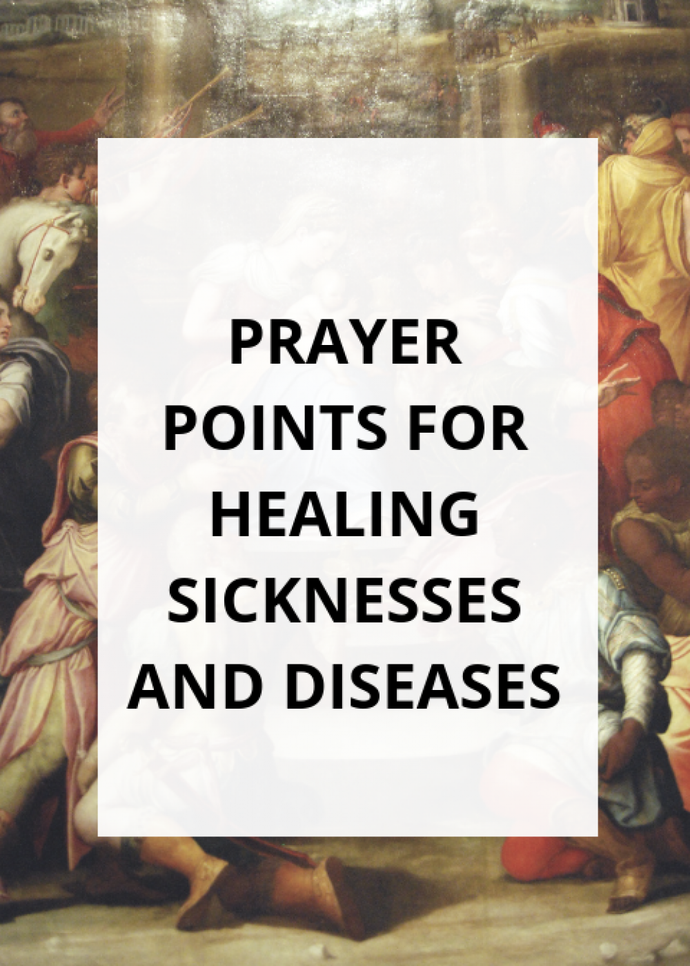 25 Prayer Points For Healing All Manner Of Sicknesses And Diseases