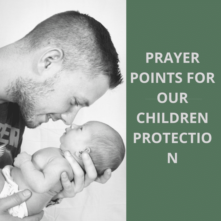 30 Prayer Points For Our Children’s Protection And Deliverance