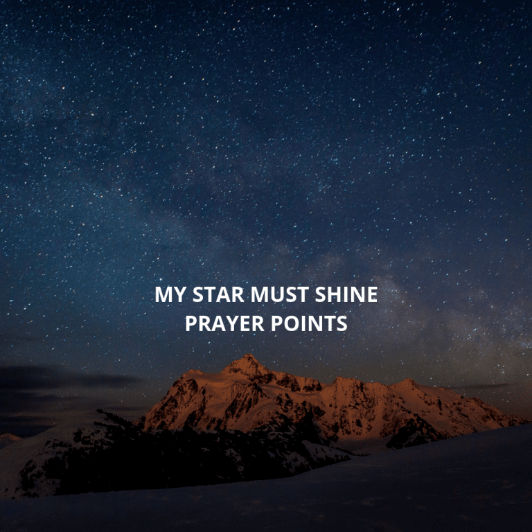 50 My Star Must Shine Prayer Points