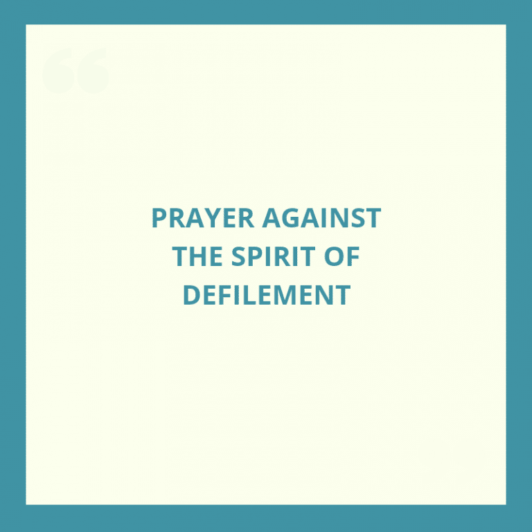 20 Prayer Against The Spirit Of Defilement