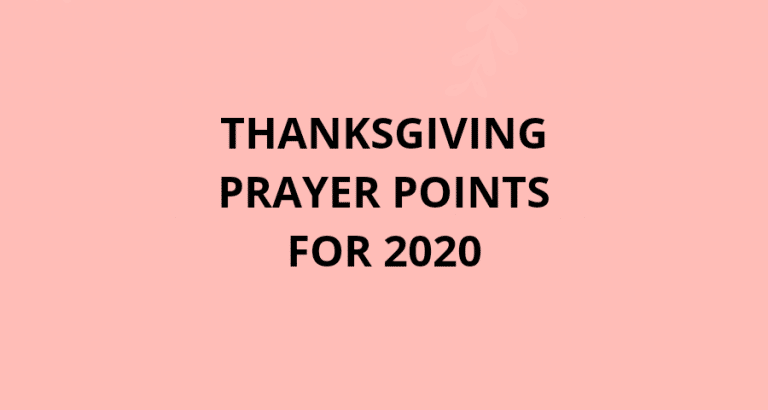 30 Thanksgiving Prayer Points For 2020