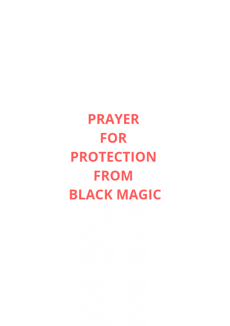 100 Prayer For Protection From Black Magic And Witchcraft Powers