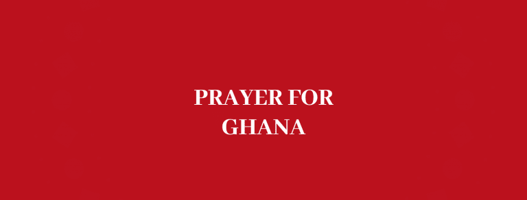 Prayer For The Nation of Ghana