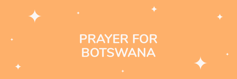 PRAYER FOR THE NATION OF BOTSWANA