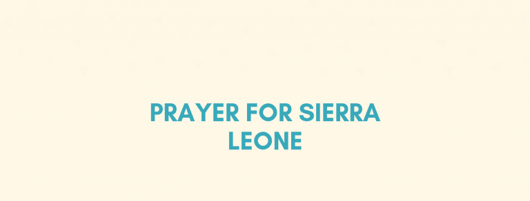 Prayer For The Nation Of Sierra Leone