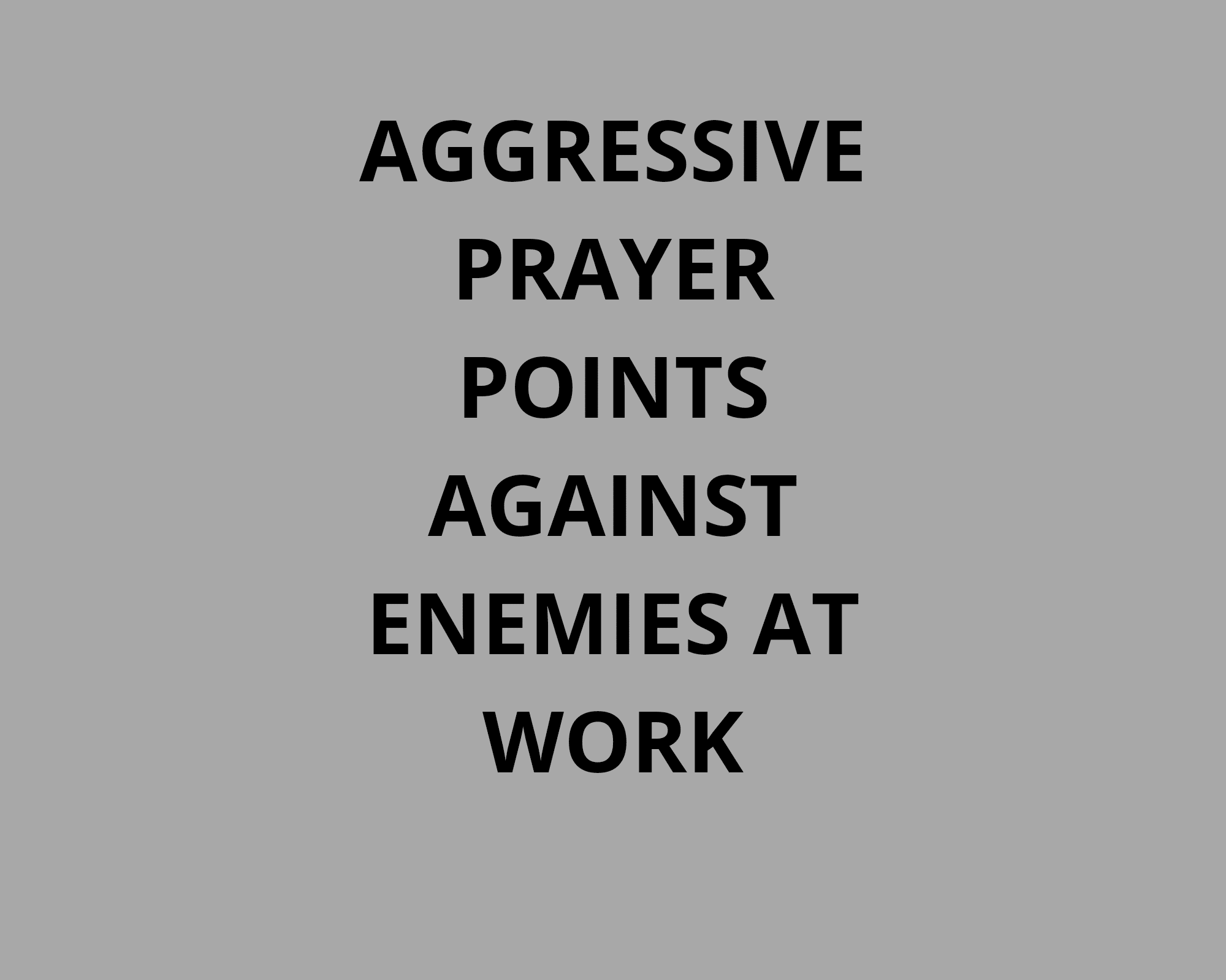 prayer points against enemies at workplace