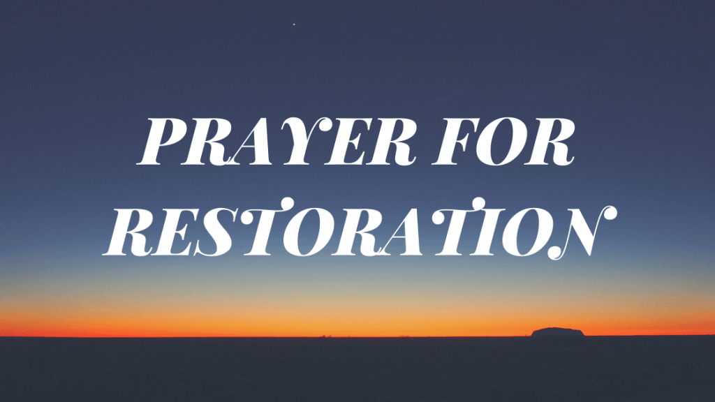 Prayer Points On Restoration With Bible Verses | PRAYER POINTS