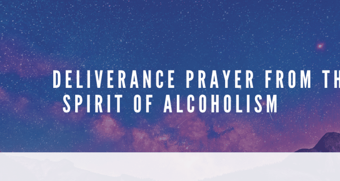Oración de liberación del espíritu del alcoholismo