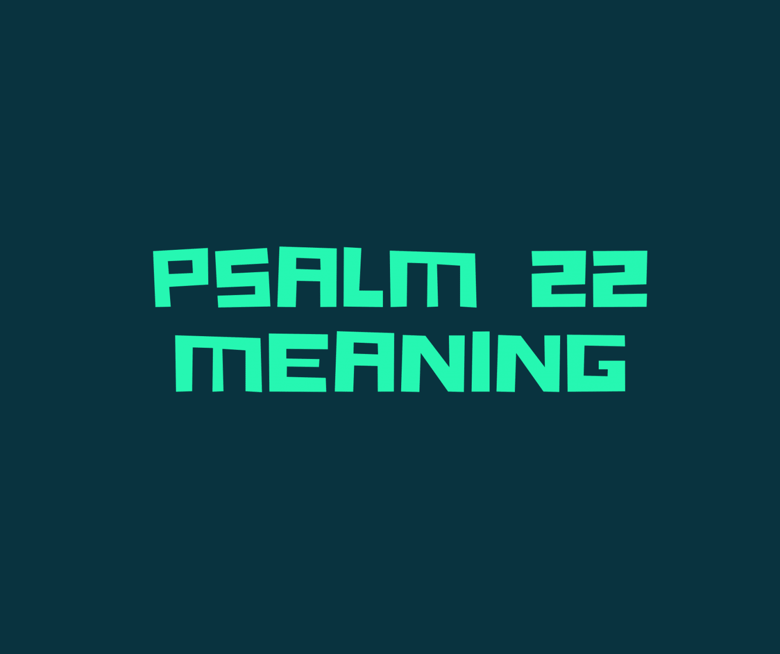 psalm-22-the-message-verse-by-verse-prayer-points