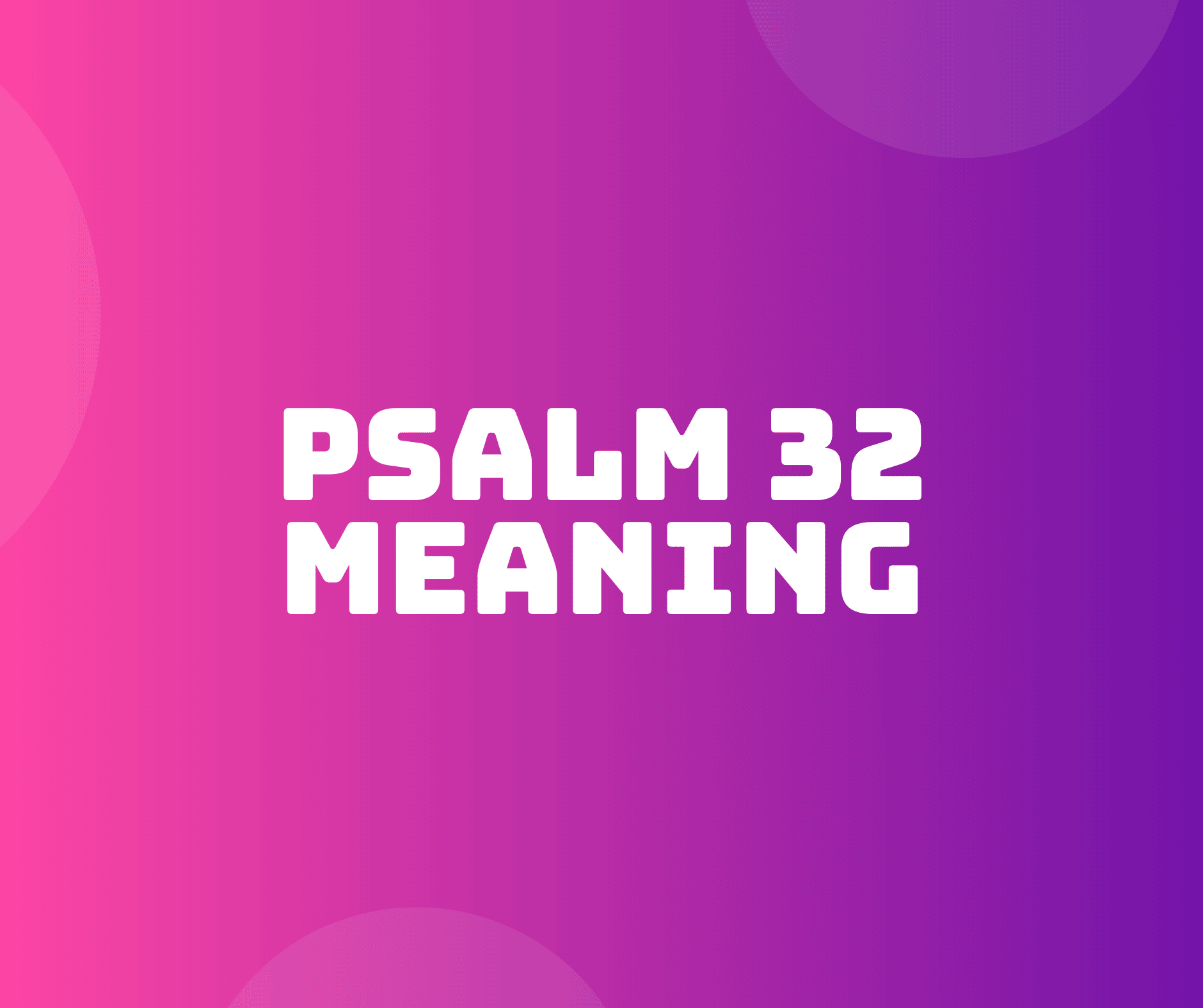 Psalm 32 Die boodskap vers deur vers