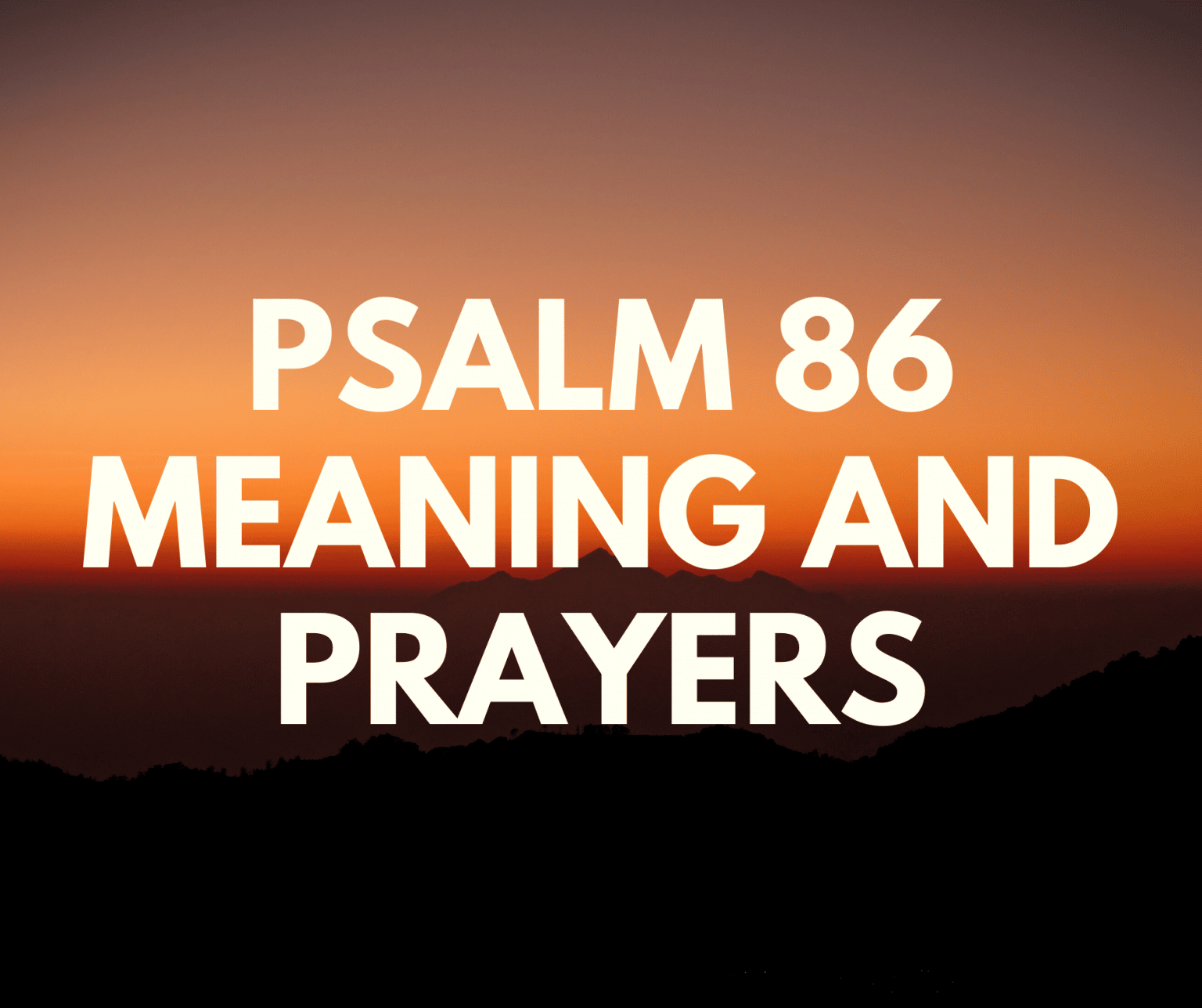 Psalm 86 The Message Verse By Verse | PRAYER POINTS