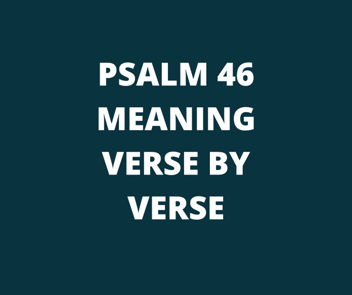 Psalm 46 wat vers vir vers beteken