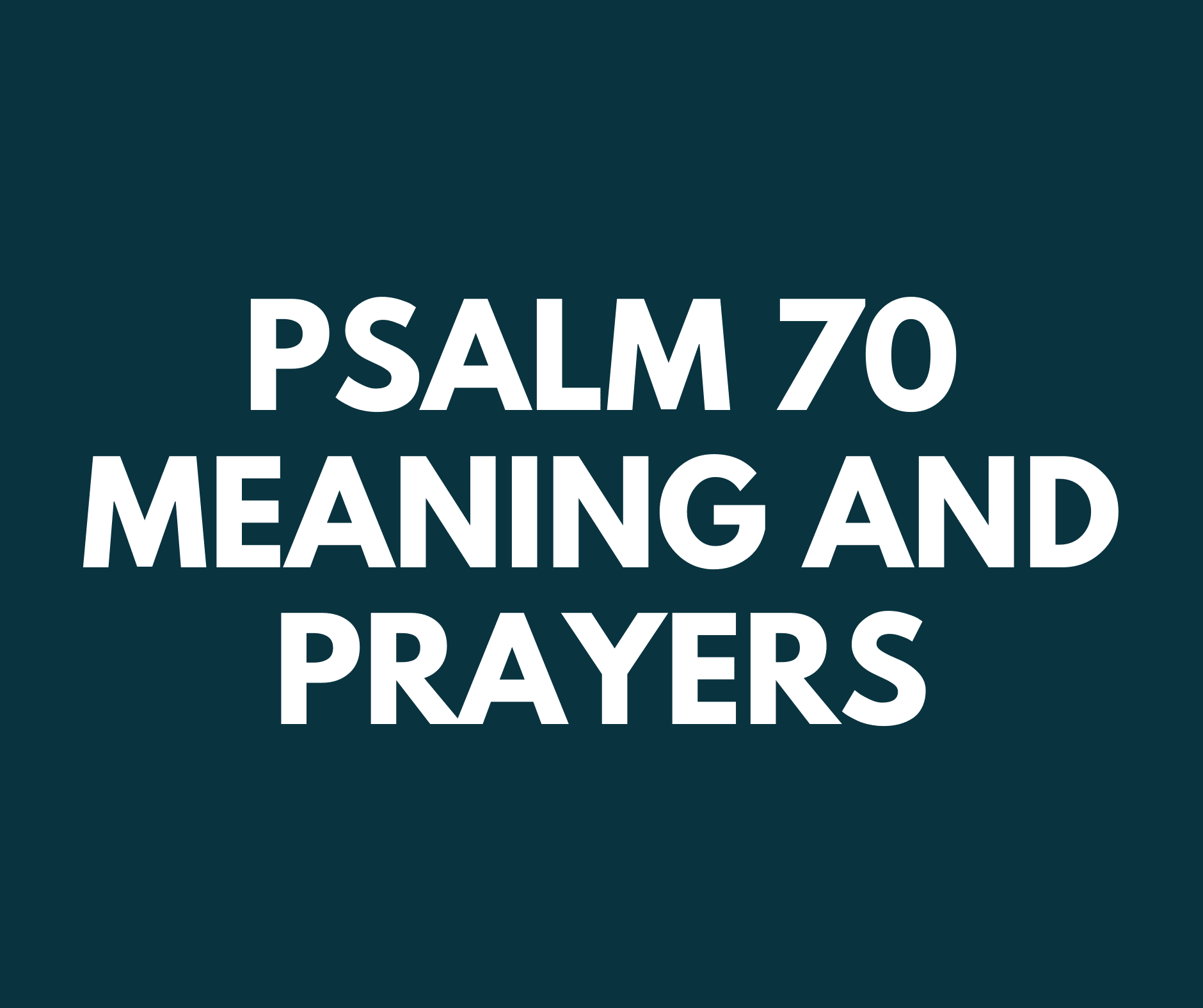 PSALM 70 Meaning Verse By Verse Everyday Prayer Guide