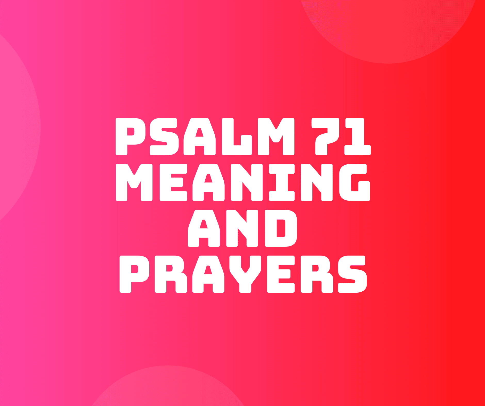 PSALM 71 Meaning Verse By Verse Everyday Prayer Guide