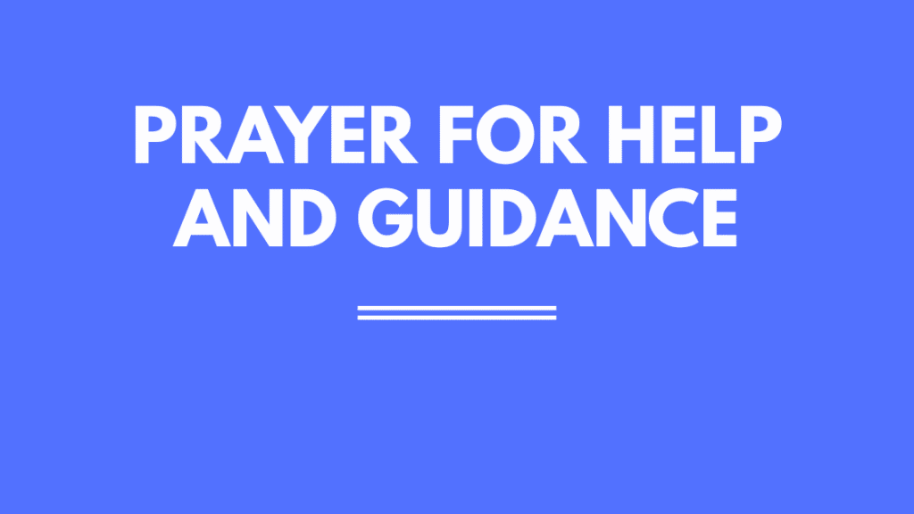 Prayer For Help And Guidance | PRAYER POINTS