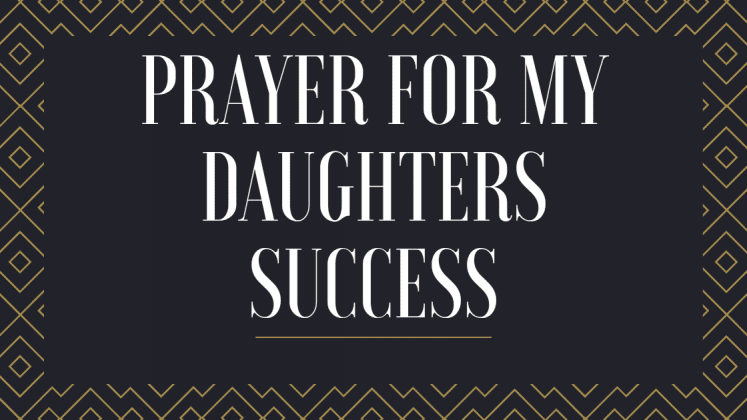 Prayer For My Daughter's Success | PRAYER POINTS