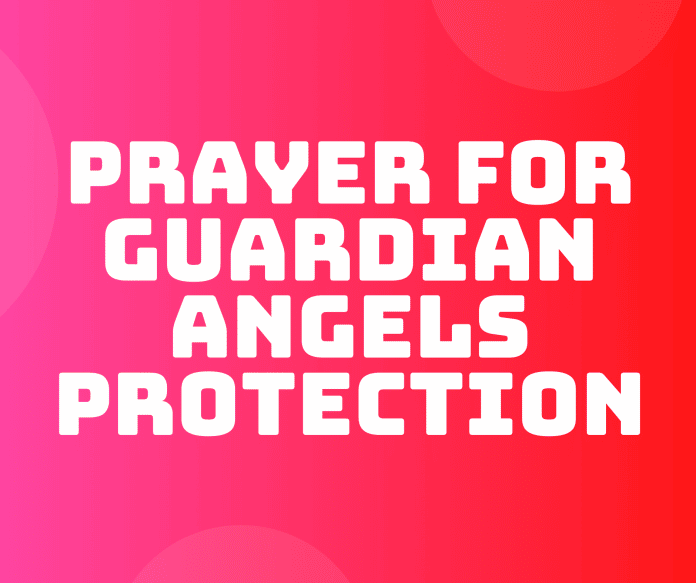 Prayer For Guardian Angel Protection