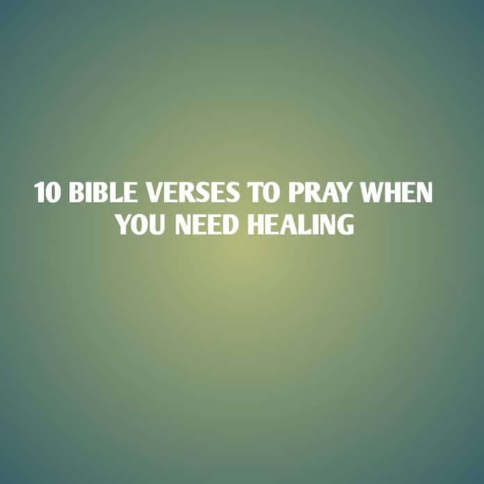 10 Bible Verses To Pray When You Need Healing | PRAYER POINTS