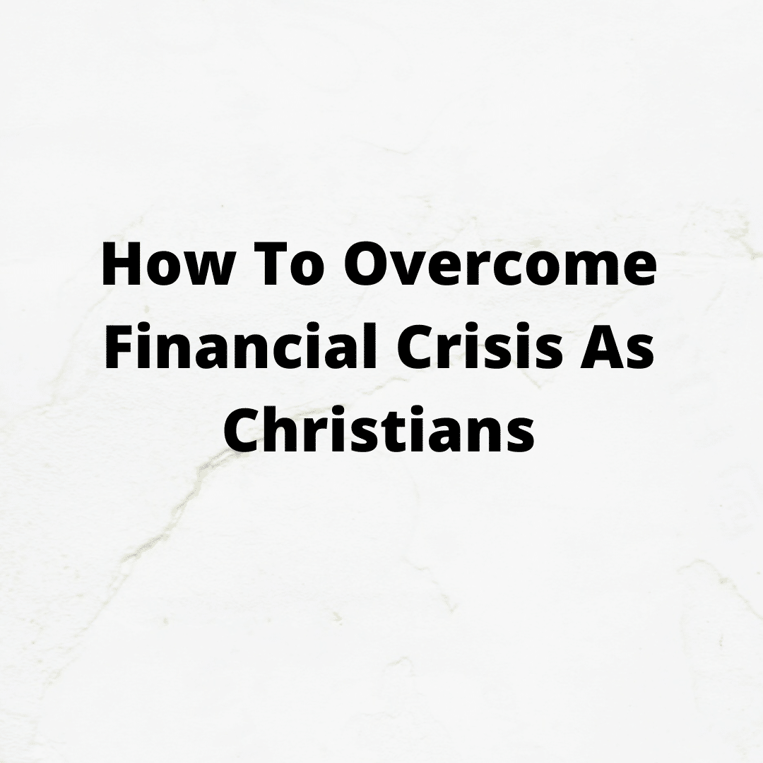 how-to-overcome-financial-crisis-as-christians-everyday-prayer-guide