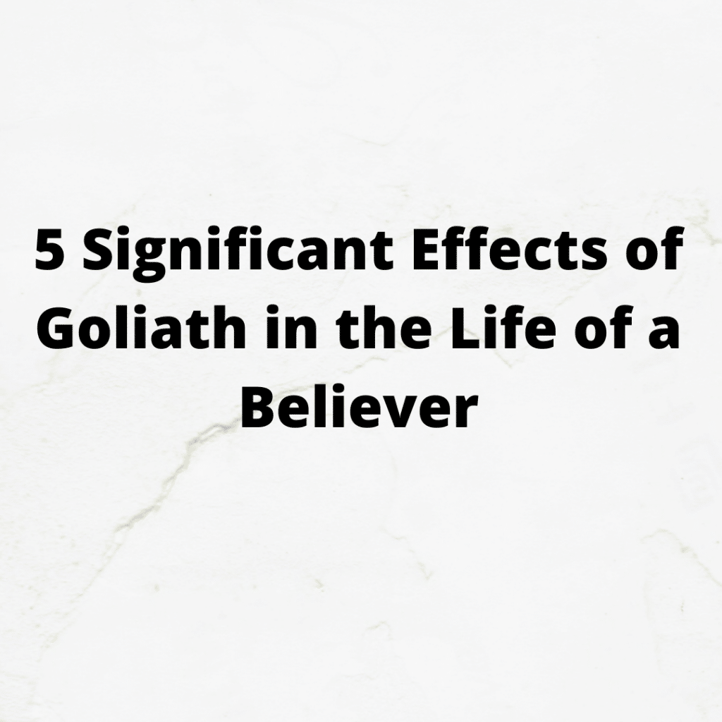 5-significant-effects-of-goliath-in-the-life-of-a-believer-prayer-points