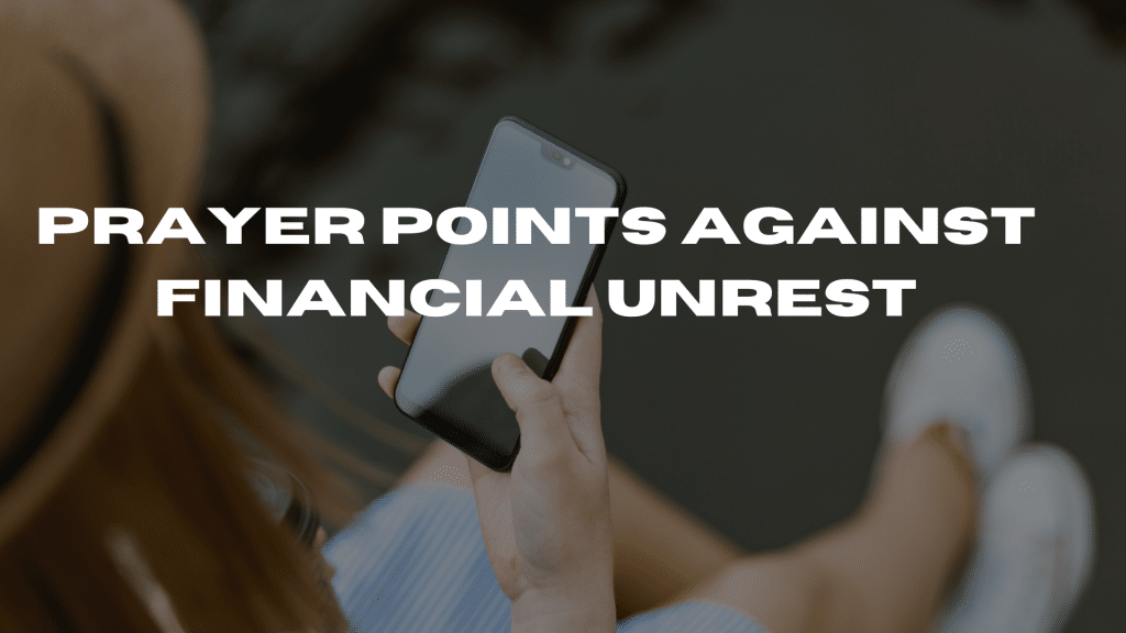 Prayer Points Against Financial Unrest | PRAYER POINTS