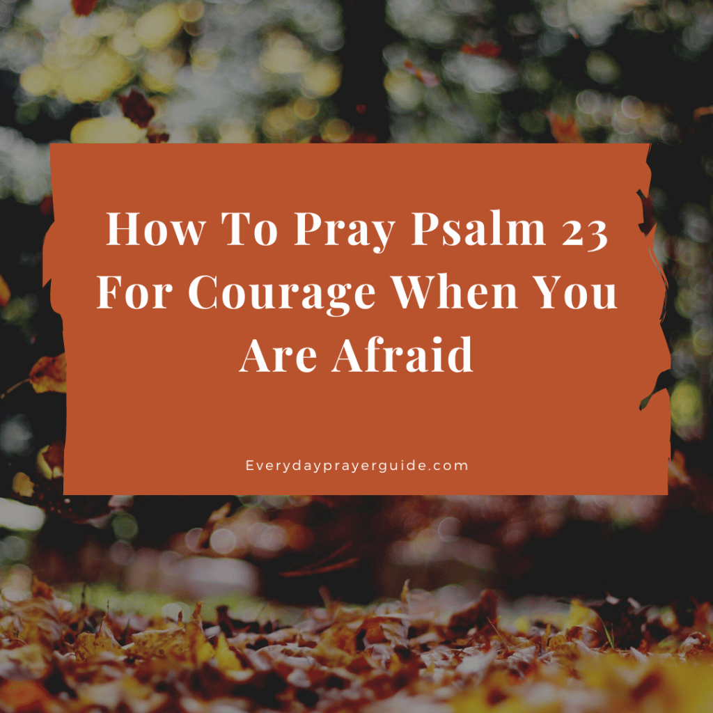 What To Pray When You Are Afraid