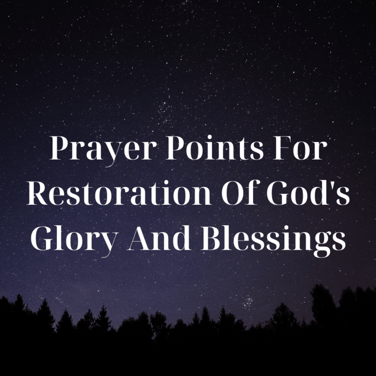 Prayer Points For Restoration Of God’s Glory And Blessings | PRAYER POINTS