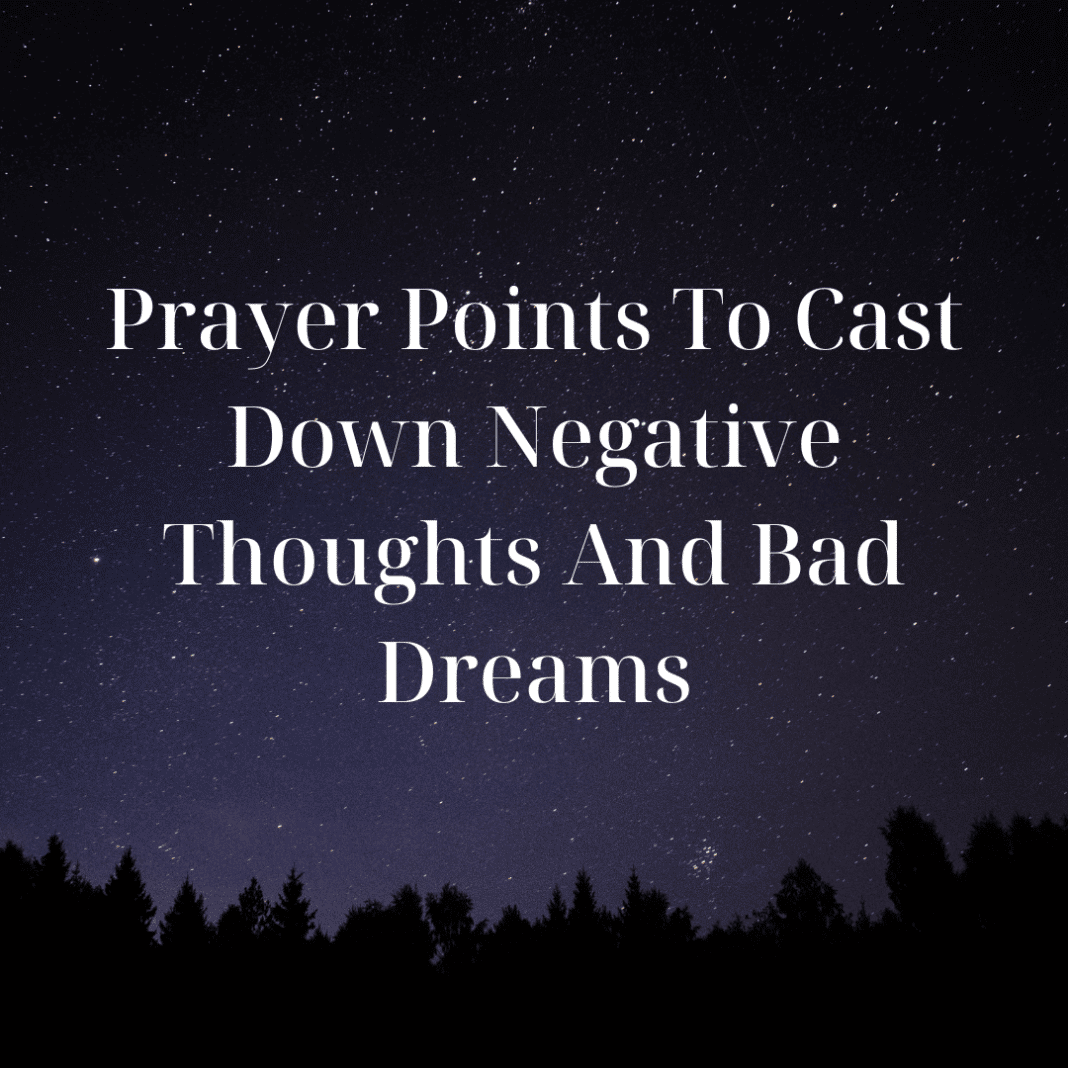 Prayer Points To Cast Down Negative Thoughts And Bad Dreams | PRAYER POINTS