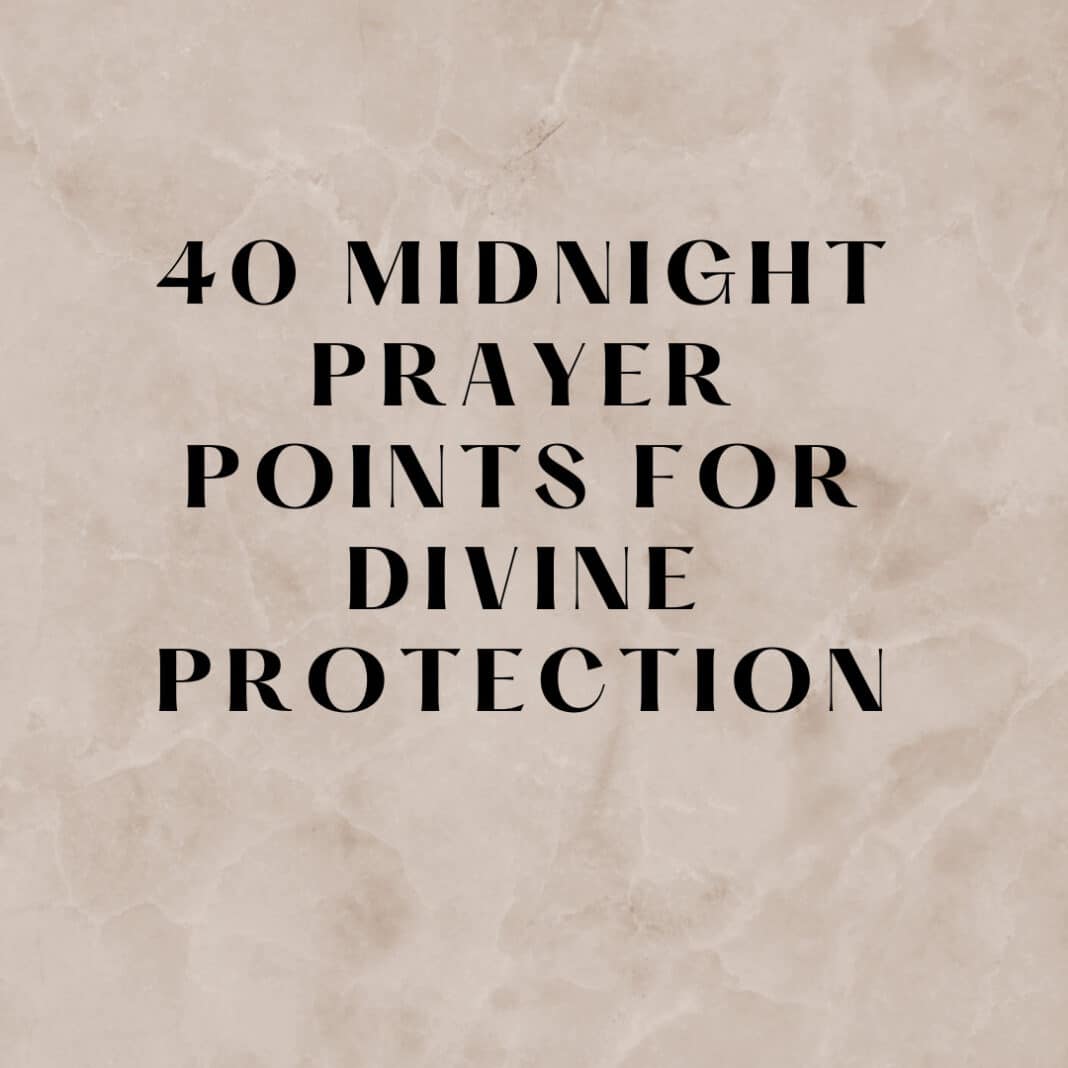 40 Midnight Prayer Points For Divine Protection