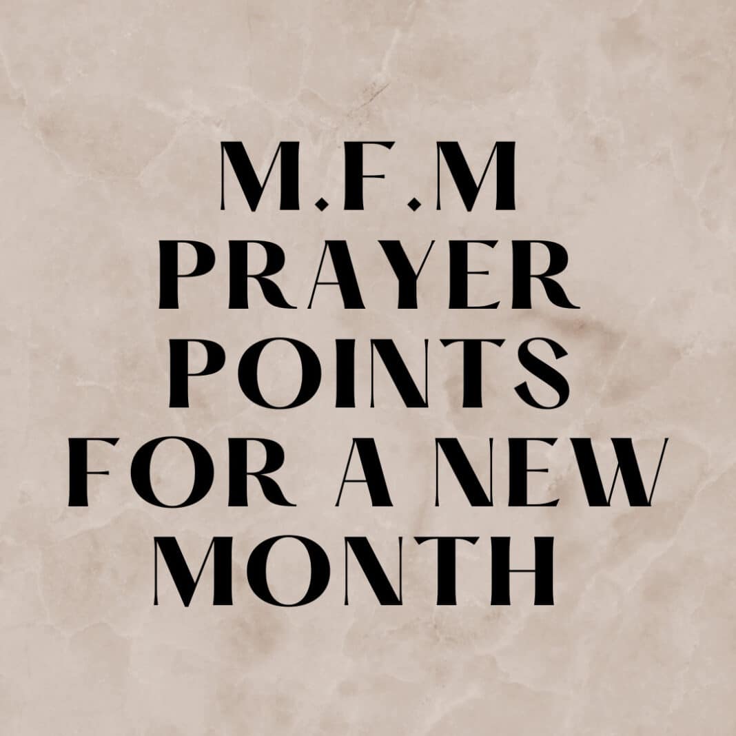 M.F.M Prayer Points For A New Month