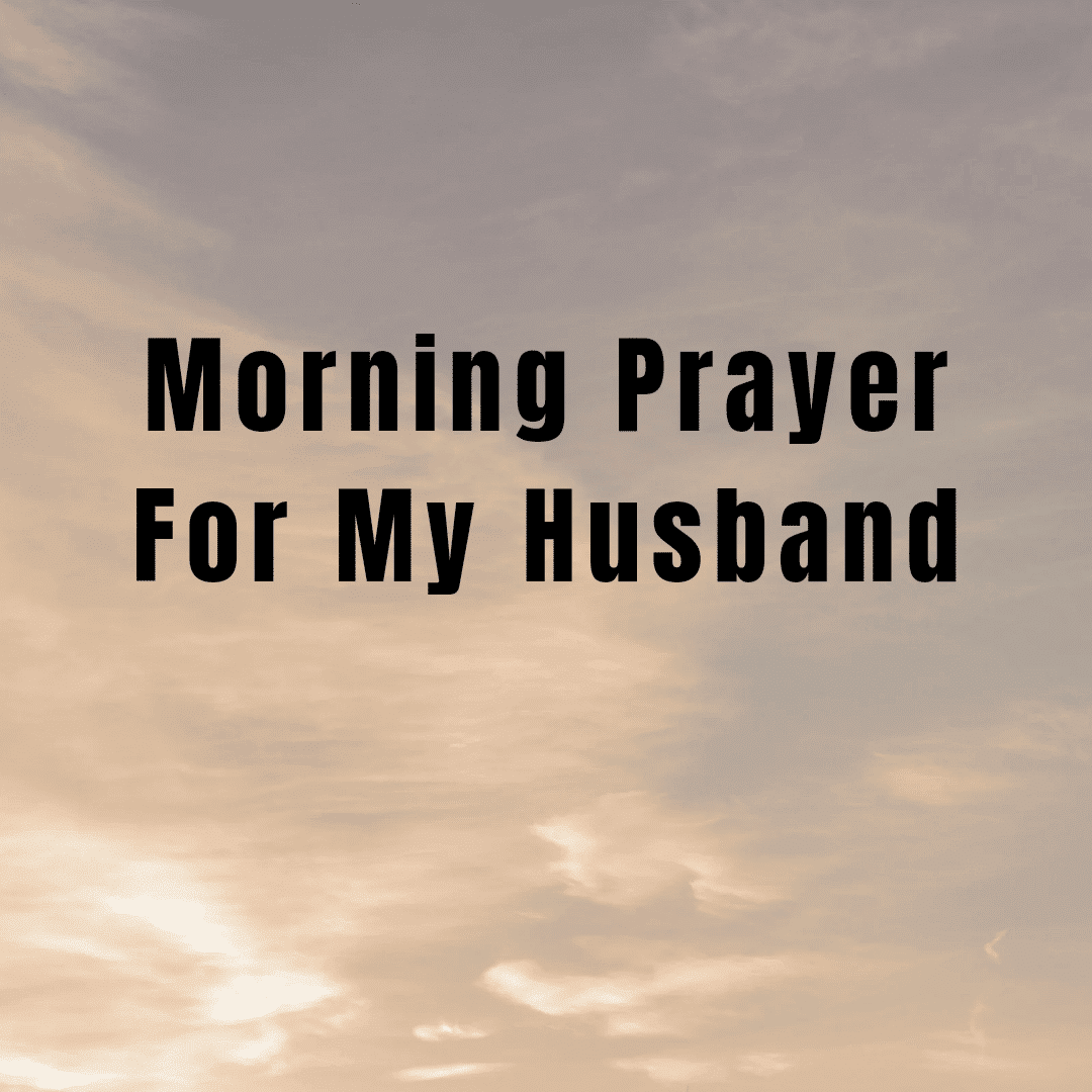 morning-prayer-for-my-husband-everyday-prayer-guide