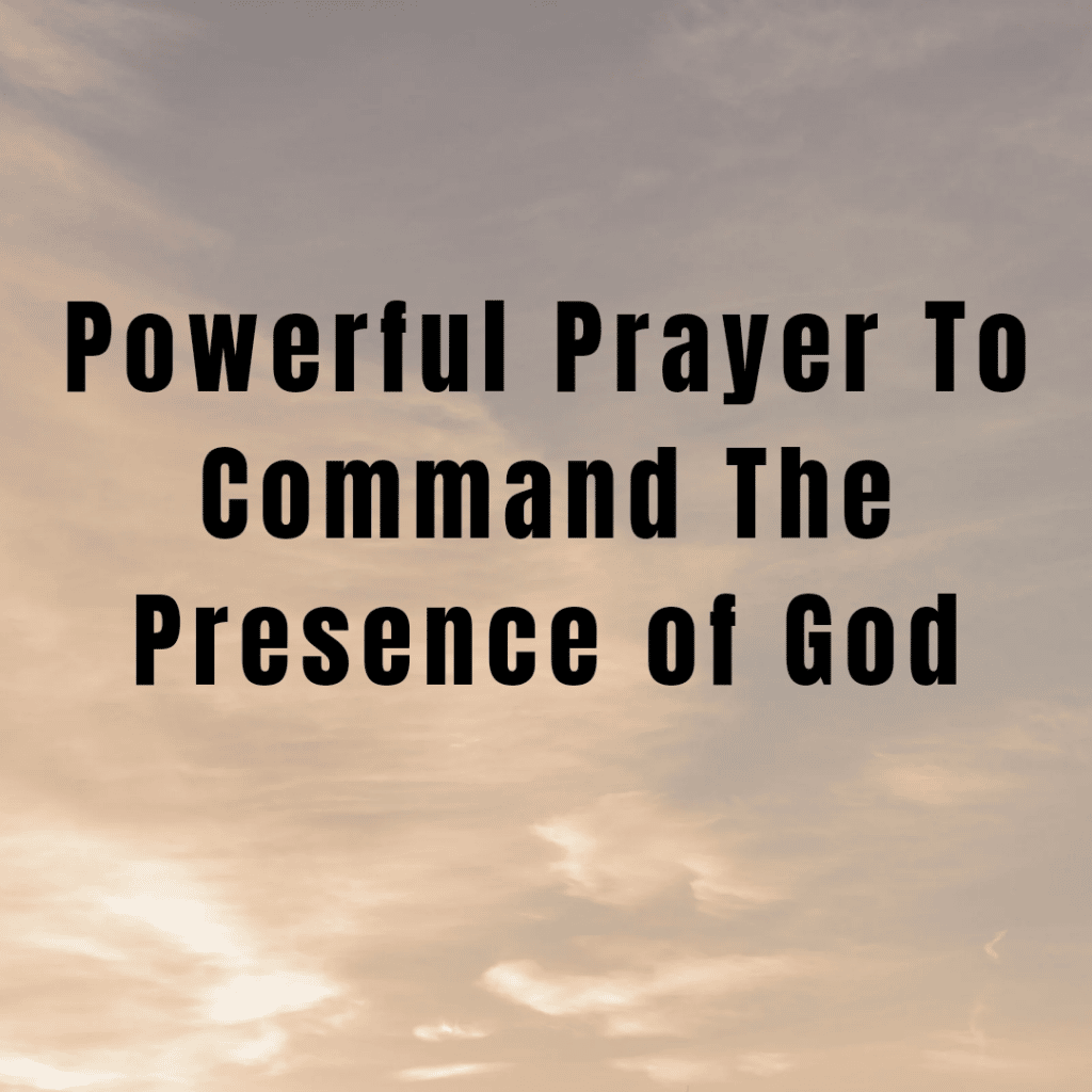 powerful-prayer-to-command-the-presence-of-god-prayer-points