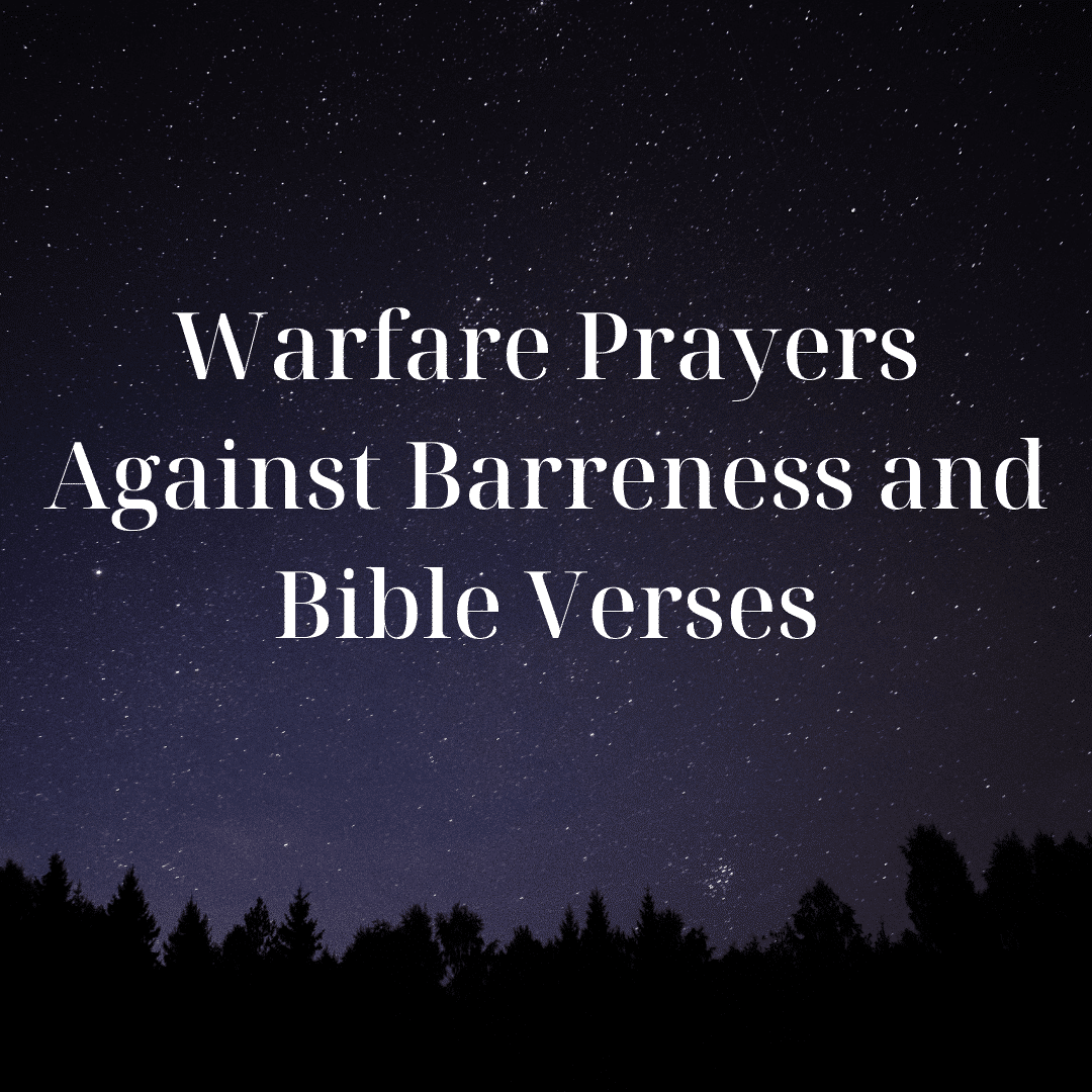 Warfare Prayers Against Barreness and Bible Verses