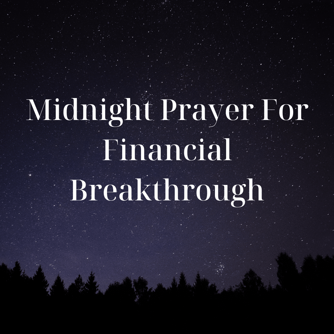 Midnight Prayers For Financial Breakthrough - Everyday Prayer Guide