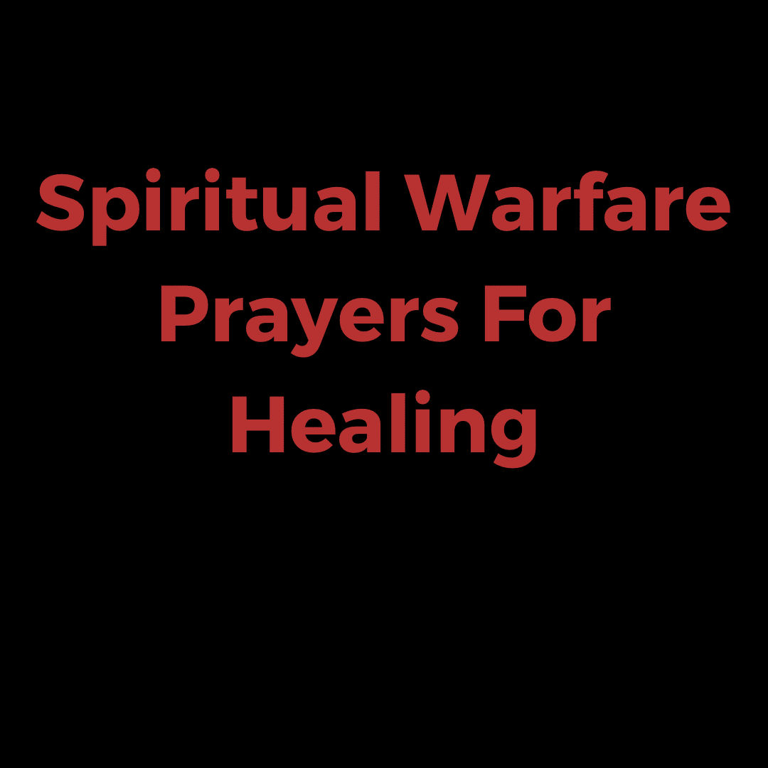 Spiritual Warfare Prayers For Healing - Everyday Prayer Guide