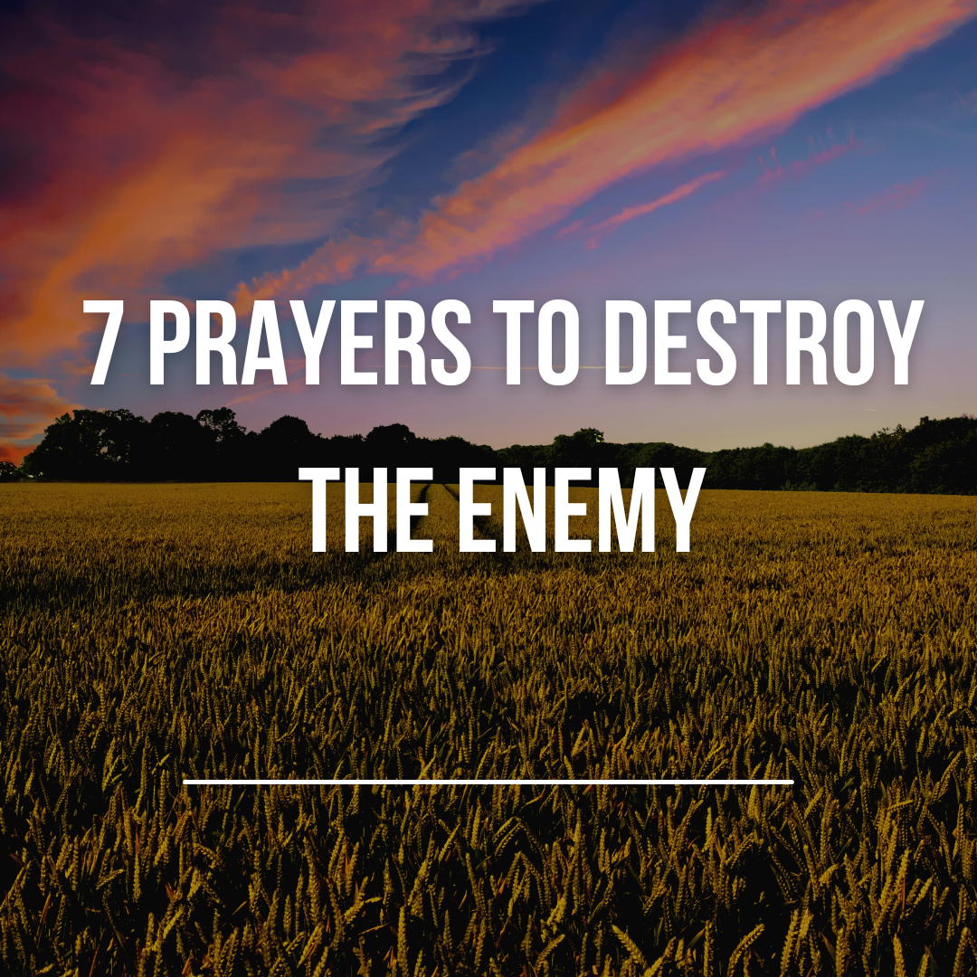 7 Prayers to Destroy the Enemy - Everyday Prayer Guide