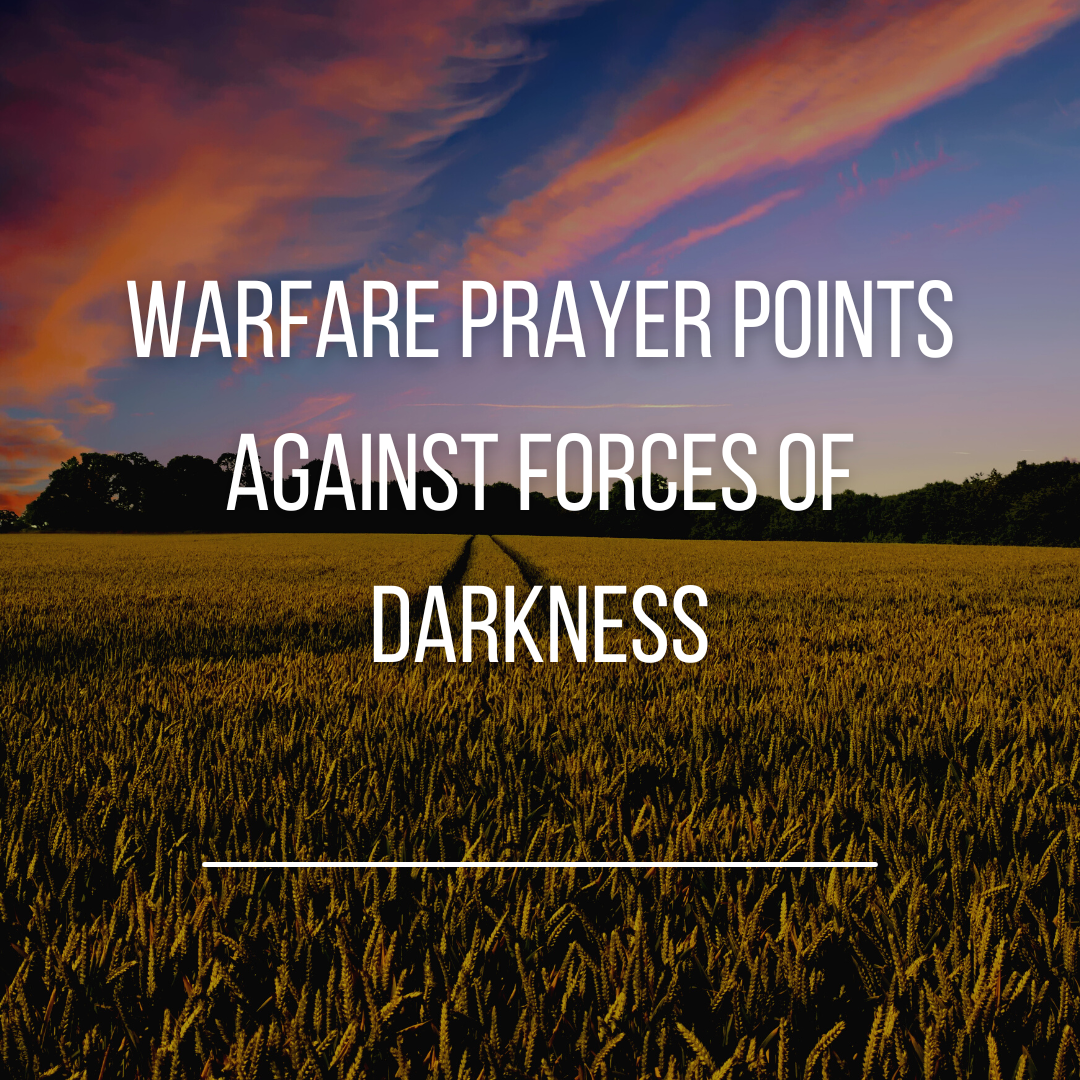 Warfare Prayer Points Against Forces of Darkness - Everyday Prayer Guide