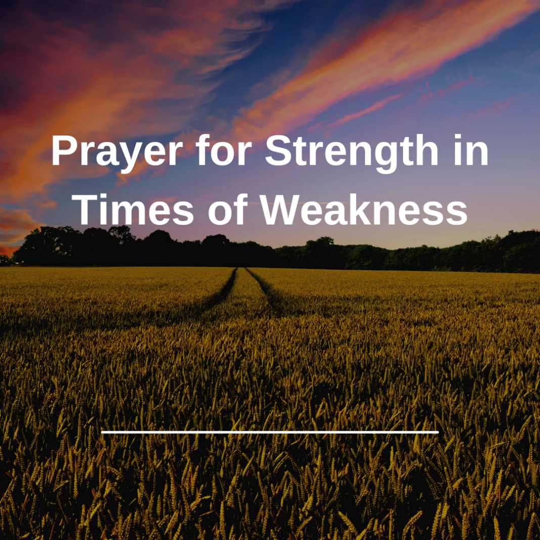 Prayer for Strength in Times of Weakness