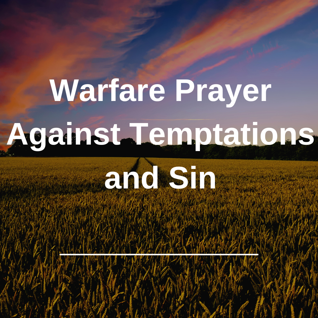 Warfare Prayer Against Temptations and Sin - Everyday Prayer Guide