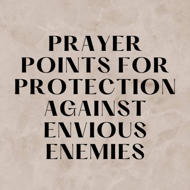 Prayer Points For Protection Against Envious Enemies