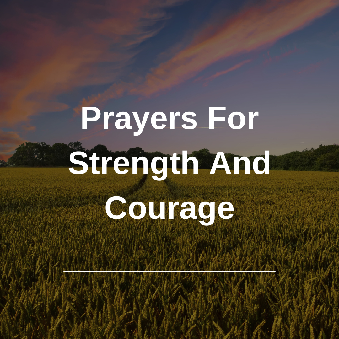 Prayers For Strength And Courage - Everyday Prayer Guide