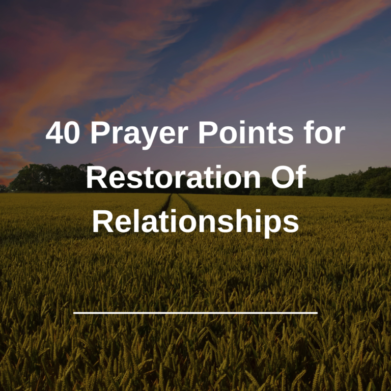 40 Prayer Points for Restoration Of Relationships