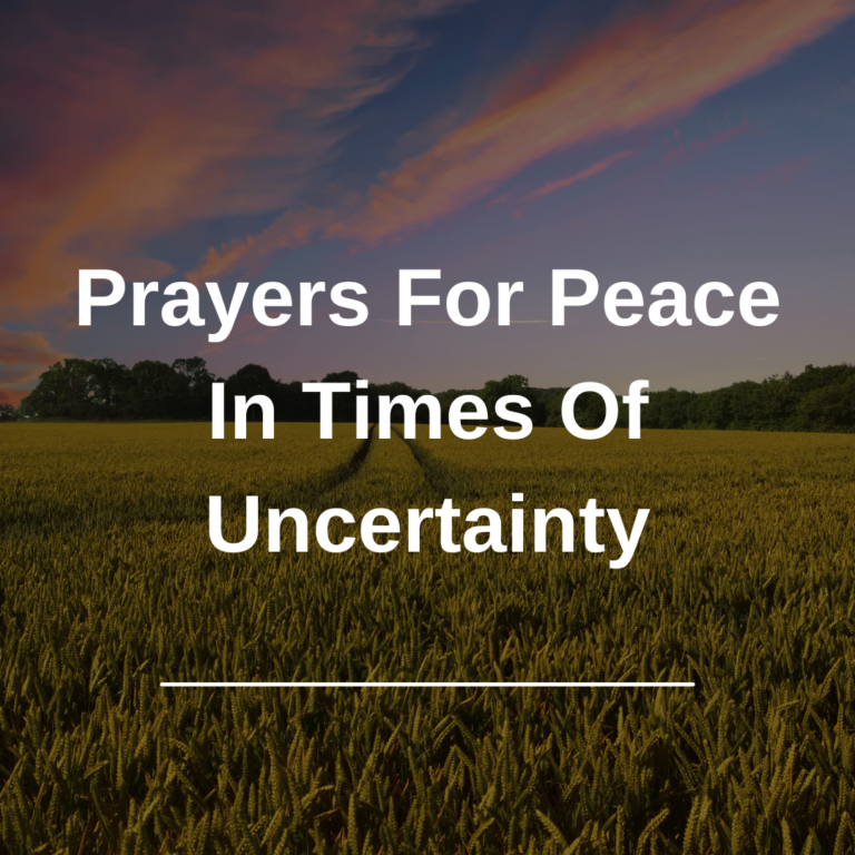 Prayers For Peace In Times Of Uncertainty